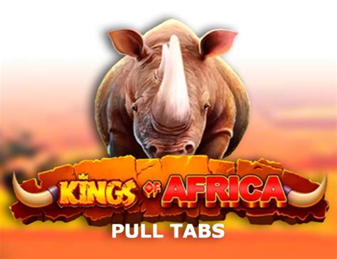 Kings Of Africa Pull Tabs Betfair